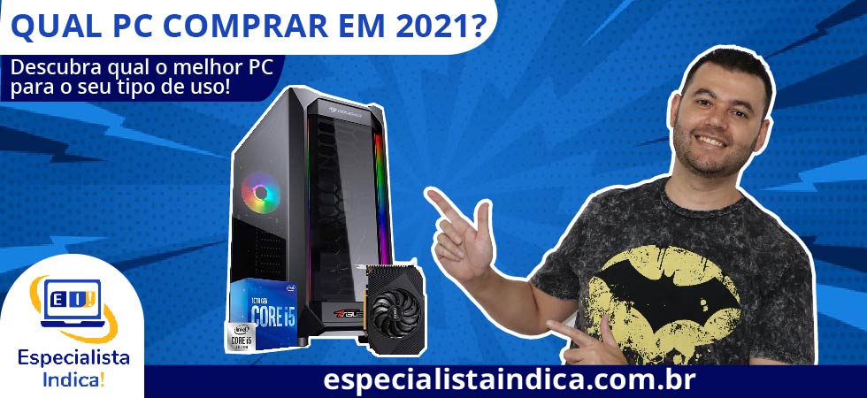 Qual PC Comprar em 2021