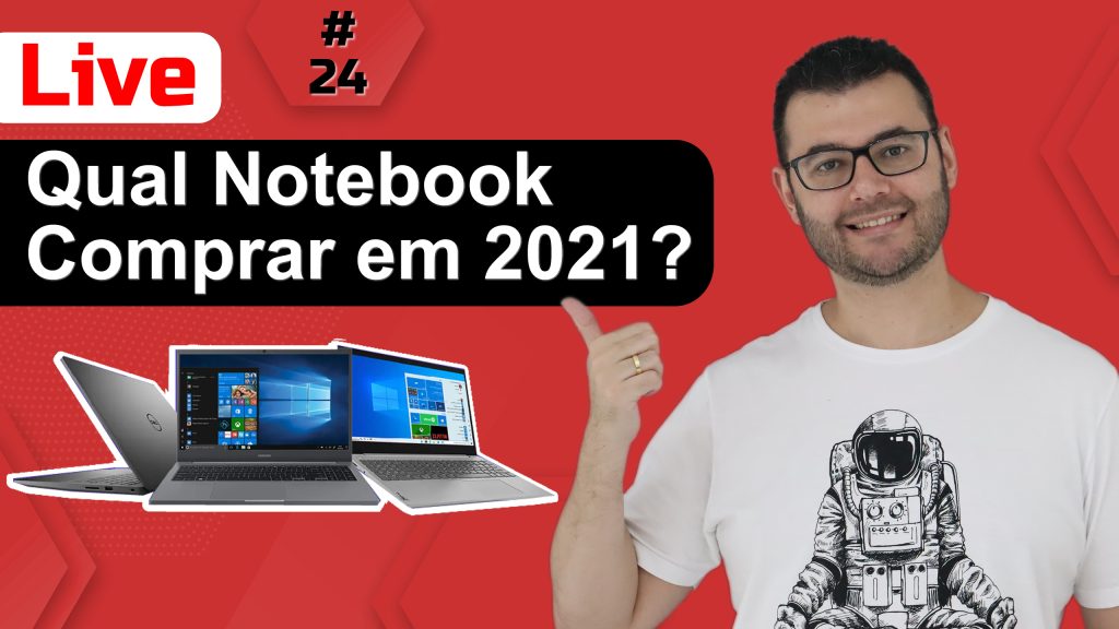 Qual notebook comprar em 2021 Live ep24