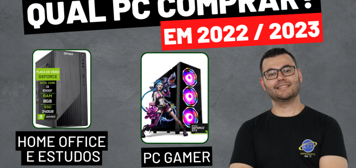 Qual PC comprar 2022 2023
